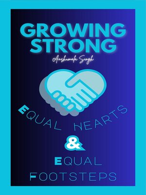 cover image of Growing Strong--Equal Footsteps & Equal Hearts